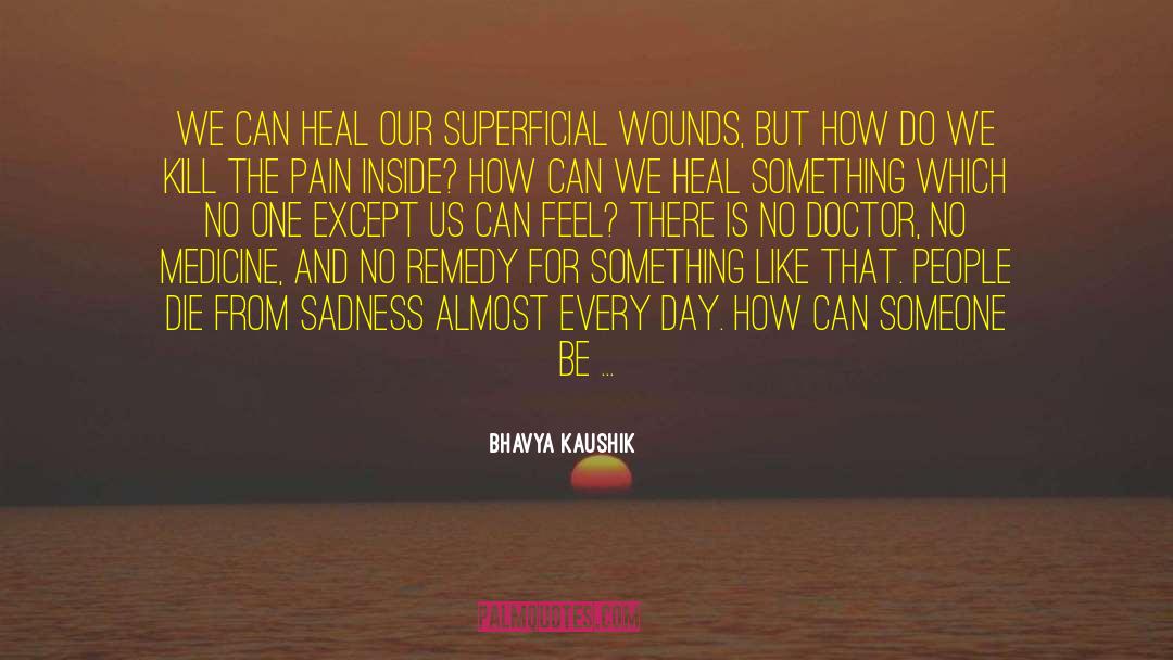 Bhavya Kaushik Quotes: We can heal our superficial