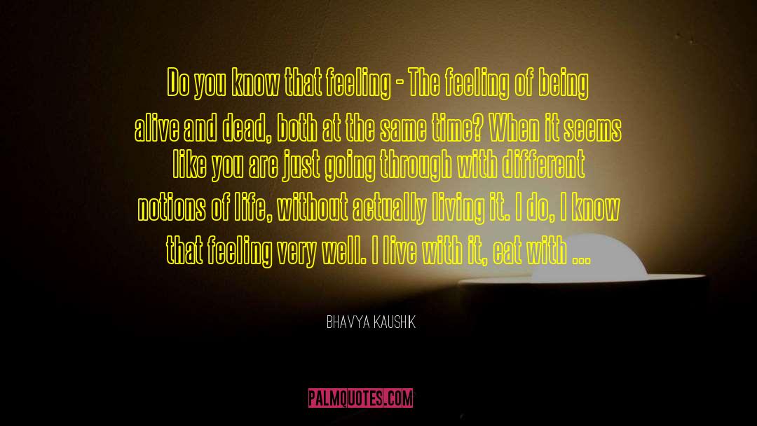 Bhavya Kaushik Quotes: Do you know that feeling