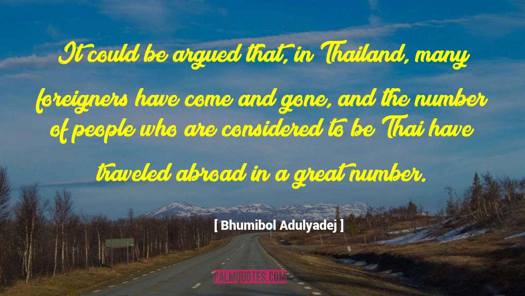 Bhumibol Adulyadej Quotes: It could be argued that,