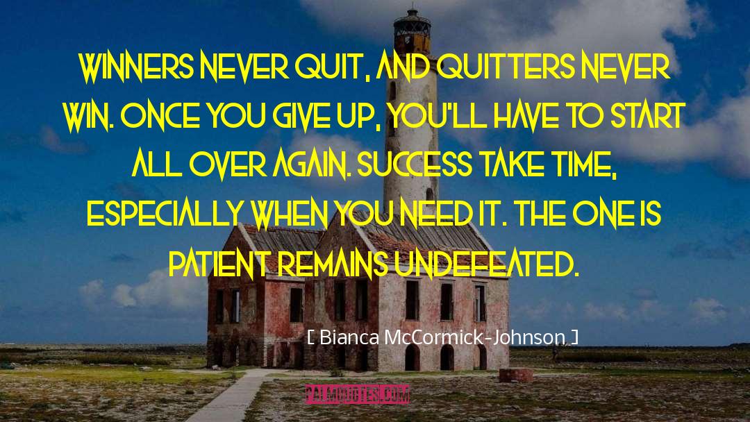 Bianca McCormick-Johnson Quotes: Winners never quit, and quitters