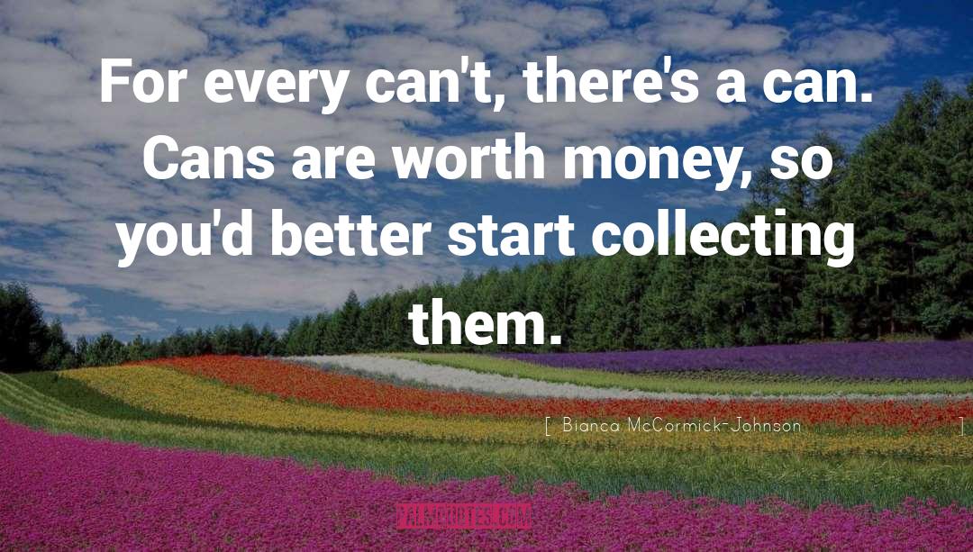 Bianca McCormick-Johnson Quotes: For every can't, there's a