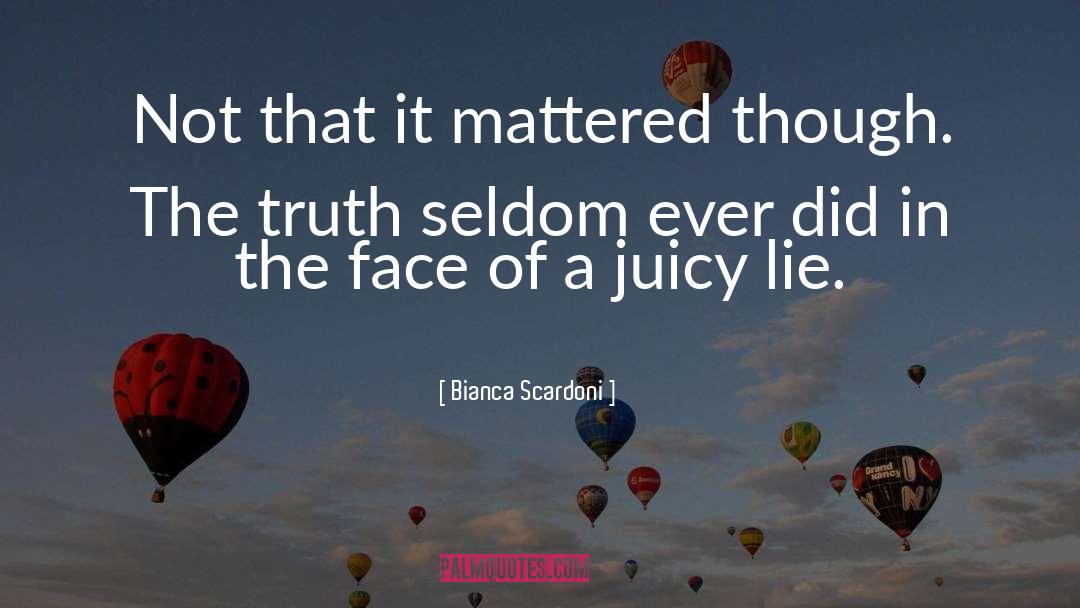 Bianca Scardoni Quotes: Not that it mattered though.