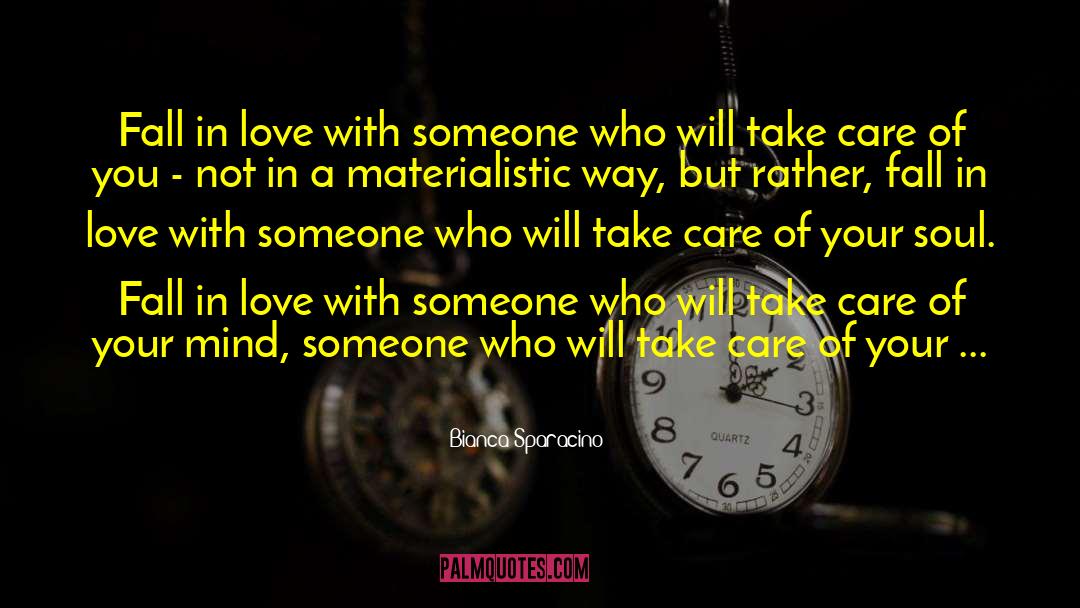 Bianca Sparacino Quotes: Fall in love with someone