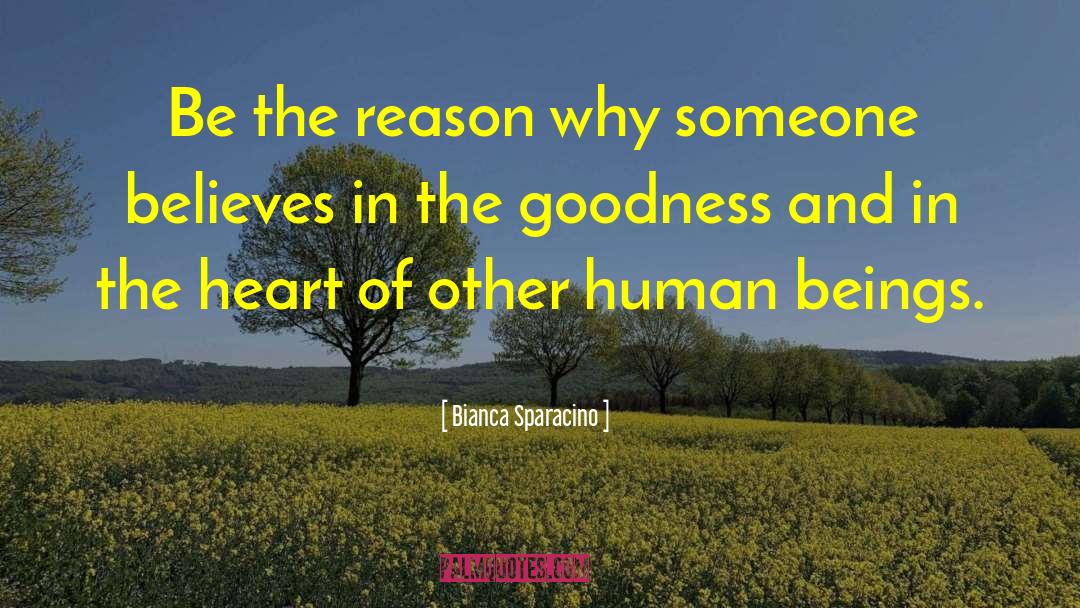 Bianca Sparacino Quotes: Be the reason why someone