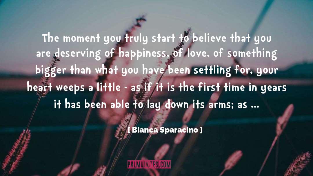 Bianca Sparacino Quotes: The moment you truly start