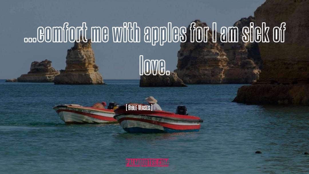 Bible Verses Quotes: ...comfort me with apples for