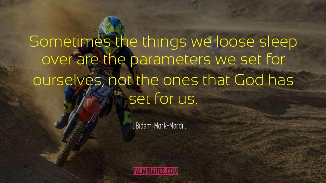 Bidemi Mark-Mordi Quotes: Sometimes the things we loose