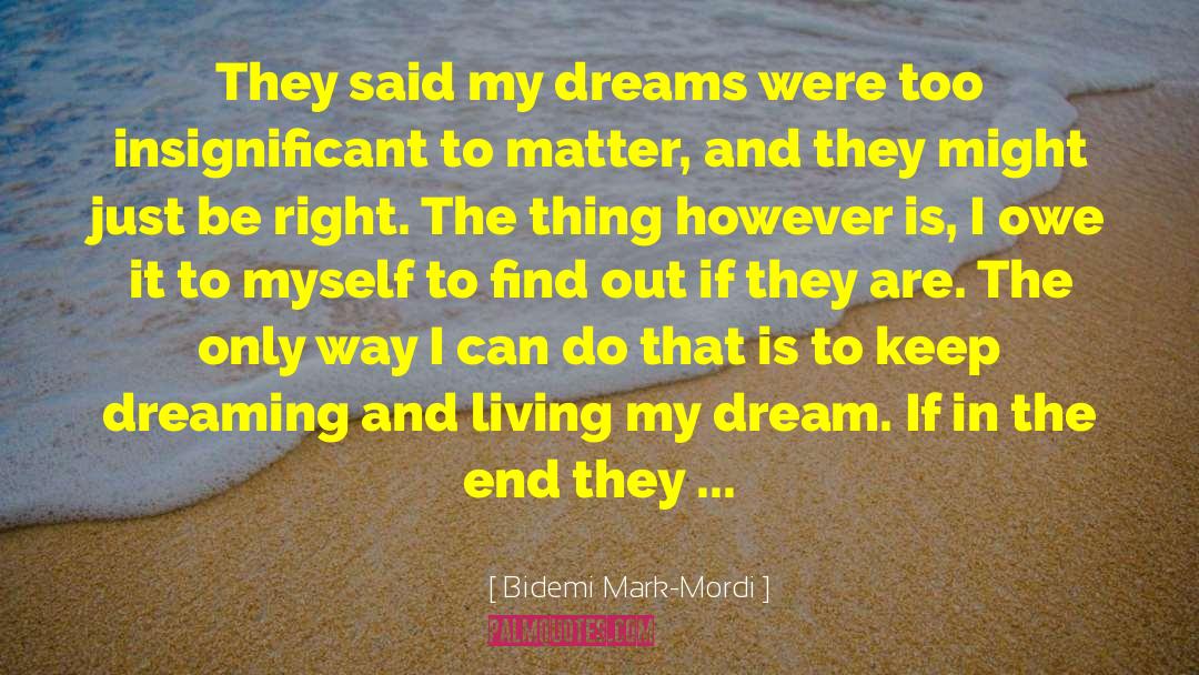 Bidemi Mark-Mordi Quotes: They said my dreams were