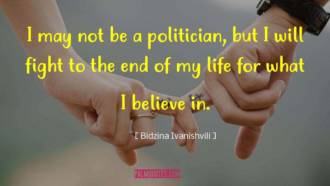 Bidzina Ivanishvili Quotes: I may not be a