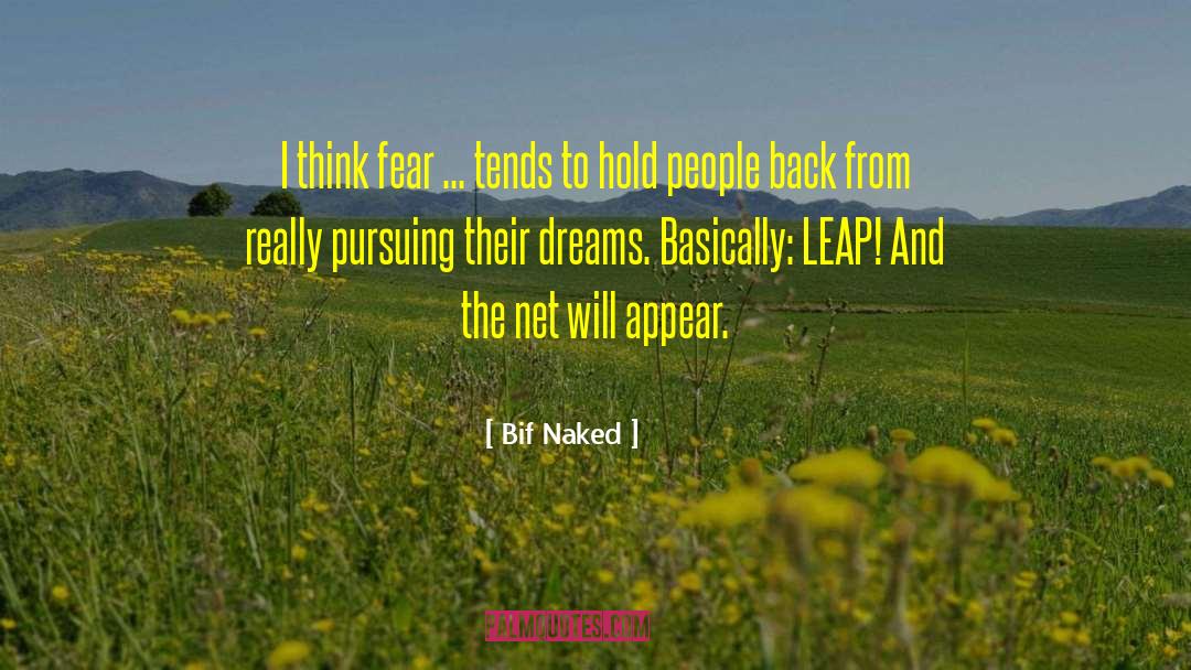 Bif Naked Quotes: I think fear ... tends