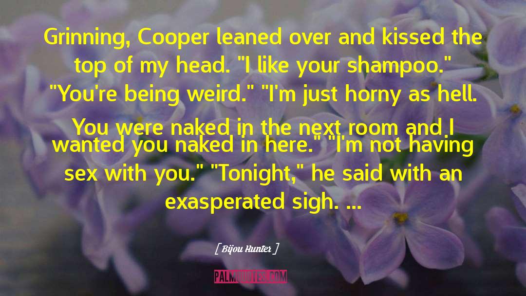 Bijou Hunter Quotes: Grinning, Cooper leaned over and