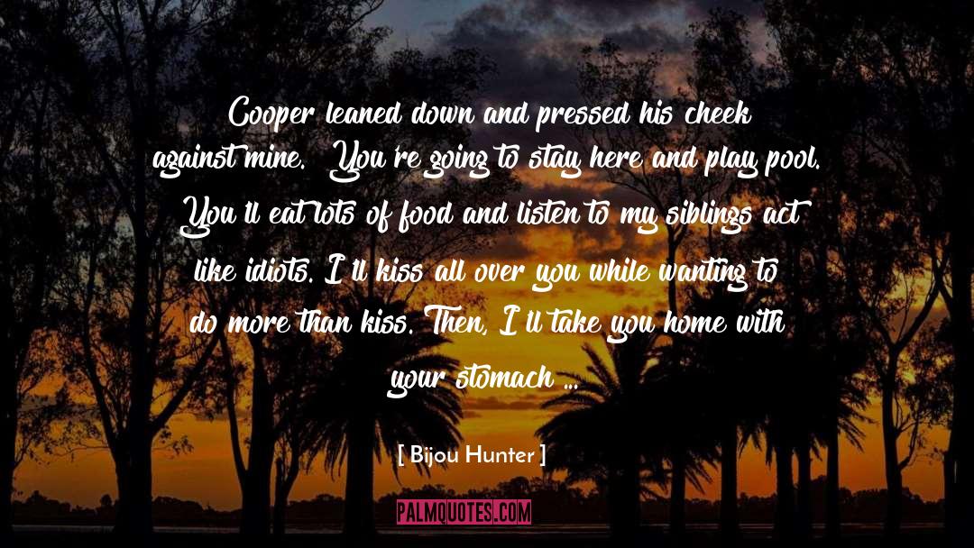 Bijou Hunter Quotes: Cooper leaned down and pressed