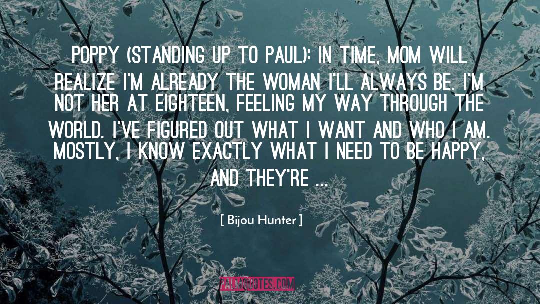 Bijou Hunter Quotes: POPPY (standing up to Paul):