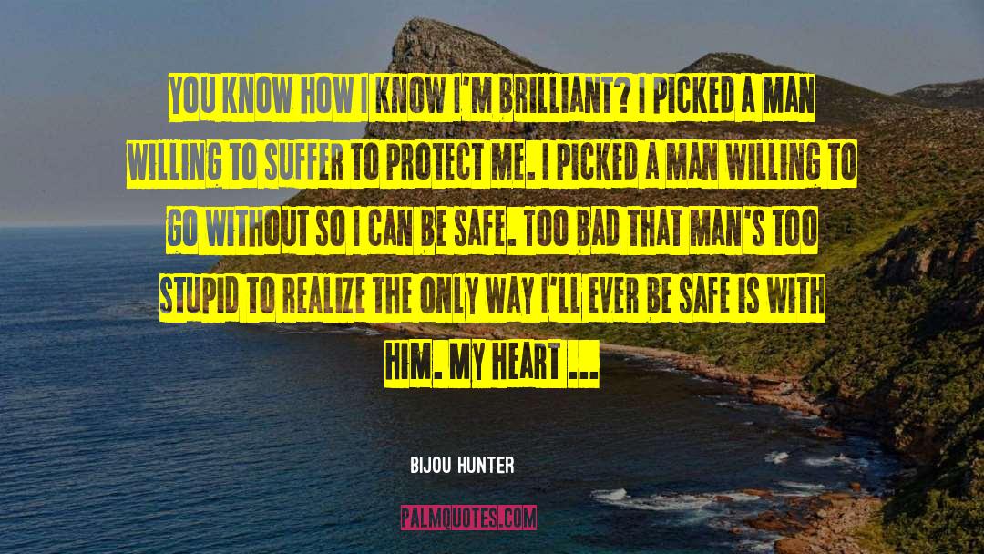 Bijou Hunter Quotes: You know how I know