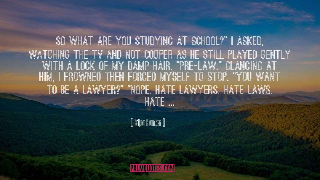 Bijou Hunter Quotes: So what are you studying