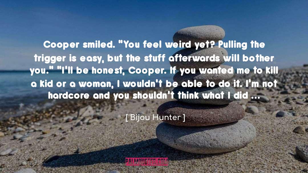 Bijou Hunter Quotes: Cooper smiled. 