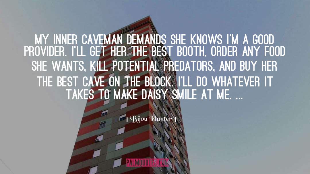 Bijou Hunter Quotes: My inner caveman demands she