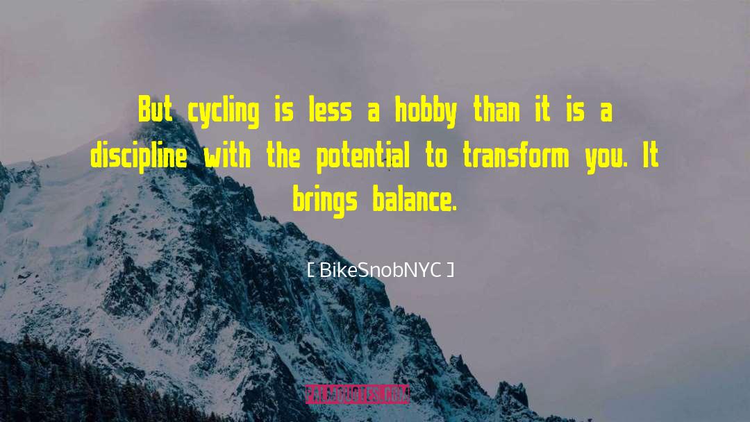 BikeSnobNYC Quotes: But cycling is less a