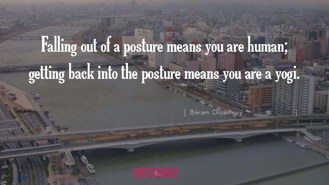 Bikram Choudhury Quotes: Falling out of a posture