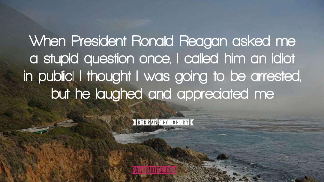 Bikram Choudhury Quotes: When President Ronald Reagan asked