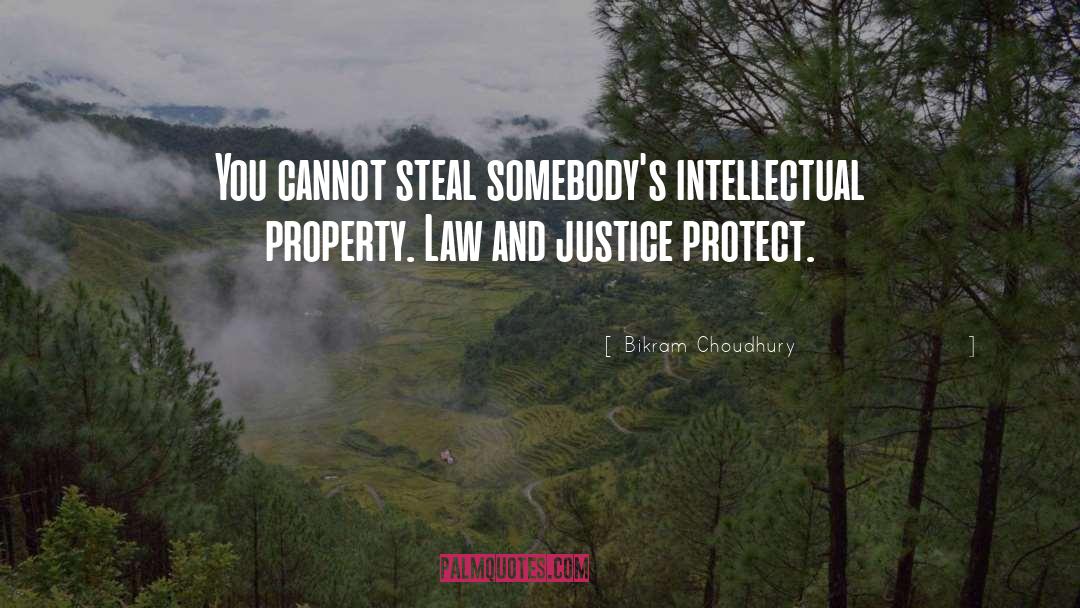 Bikram Choudhury Quotes: You cannot steal somebody's intellectual