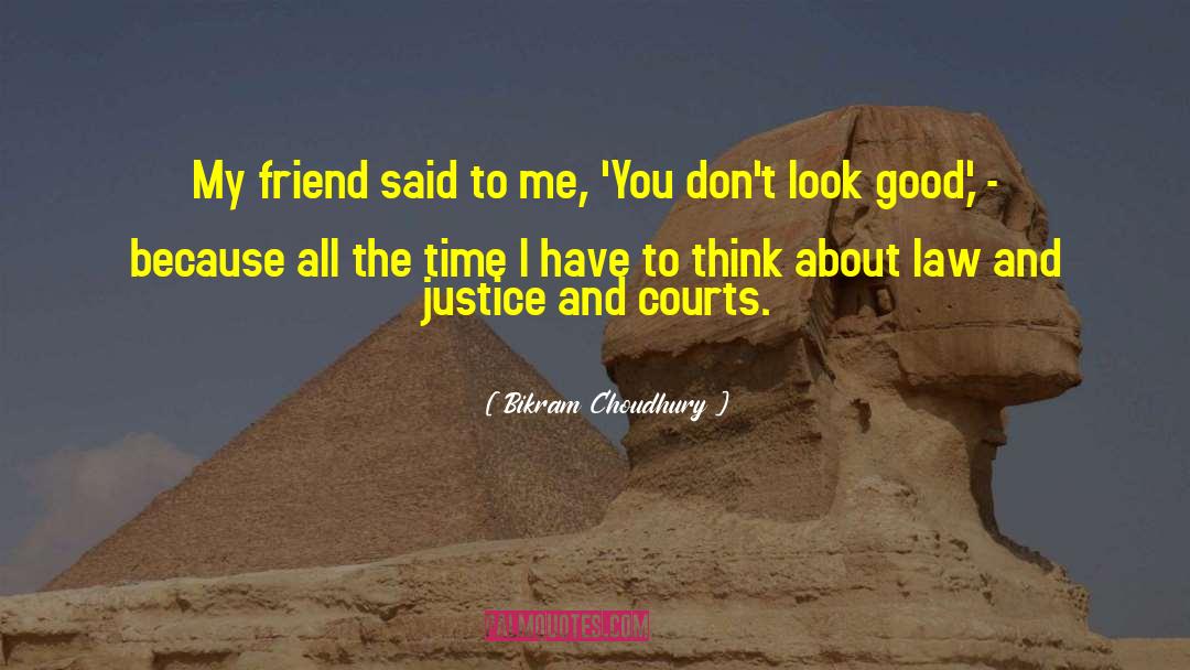 Bikram Choudhury Quotes: My friend said to me,