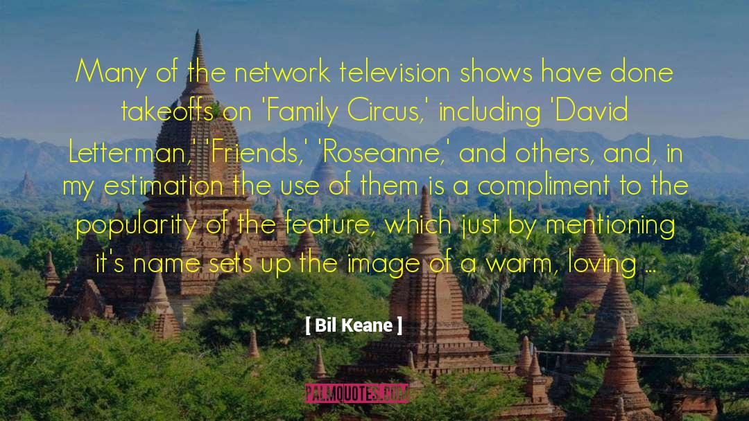 Bil Keane Quotes: Many of the network television