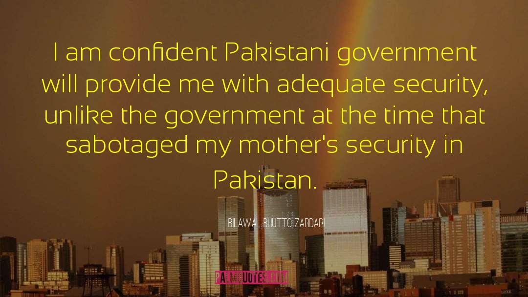 Bilawal Bhutto Zardari Quotes: I am confident Pakistani government