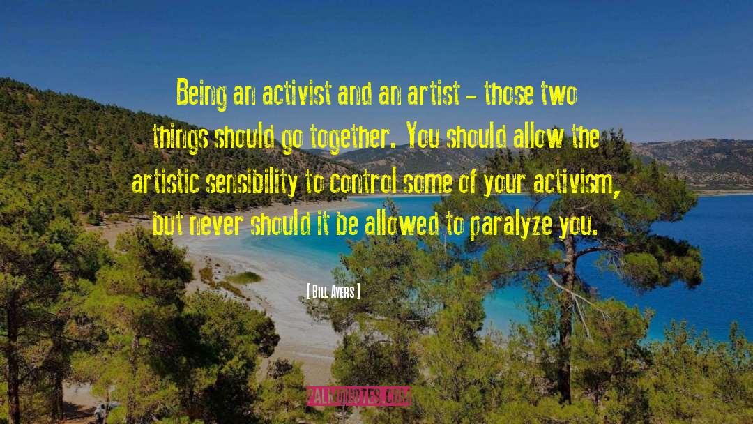 Bill Ayers Quotes: Being an activist and an