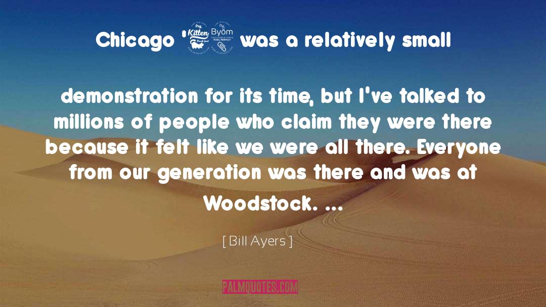 Bill Ayers Quotes: Chicago '68 was a relatively