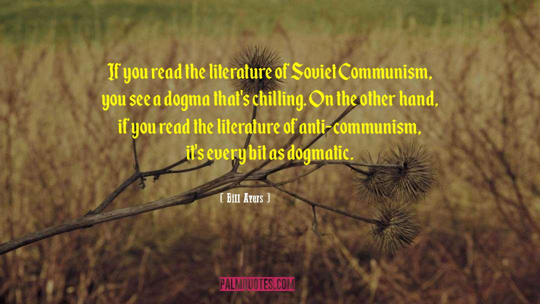 Bill Ayers Quotes: If you read the literature