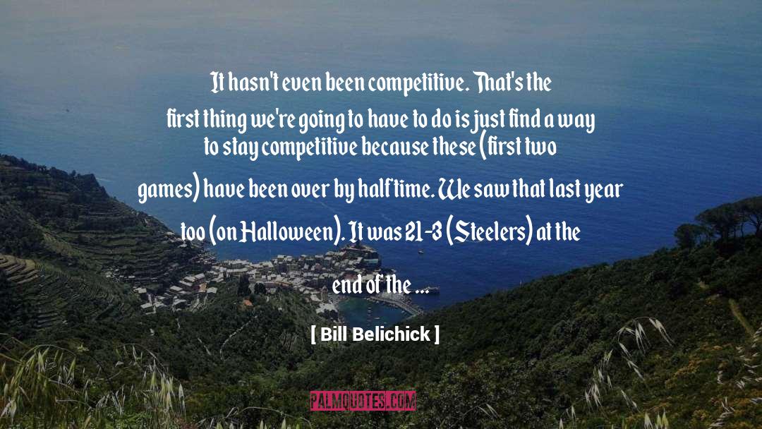 Bill Belichick Quotes: It hasn't even been competitive.