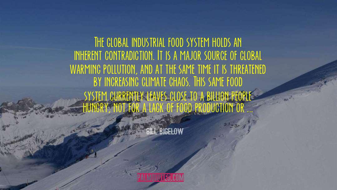 Bill Bigelow Quotes: The global industrial food system