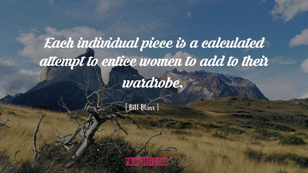 Bill Blass Quotes: Each individual piece is a