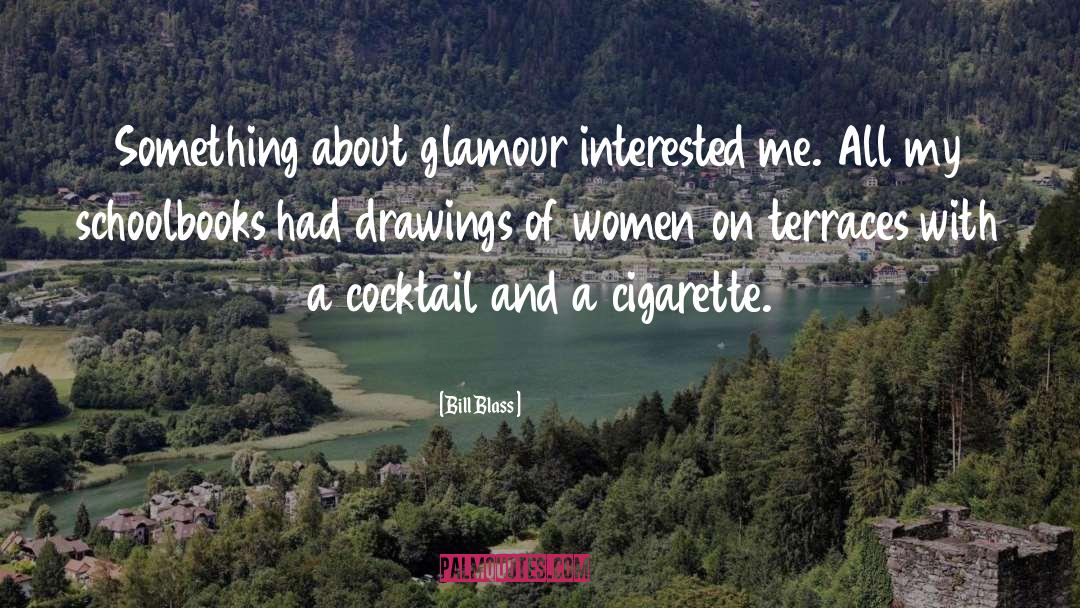 Bill Blass Quotes: Something about glamour interested me.