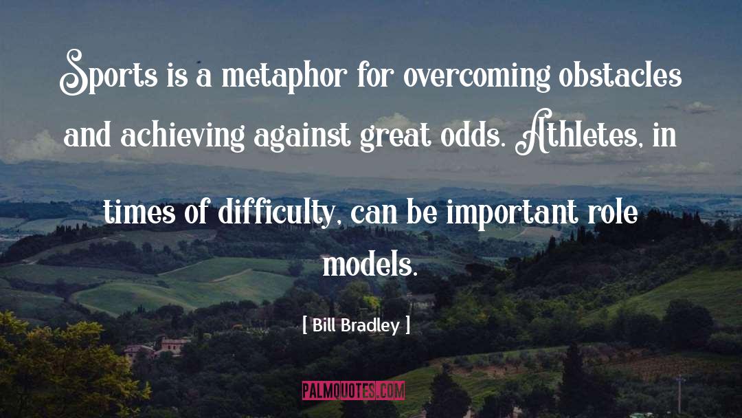 Bill Bradley Quotes: Sports is a metaphor for