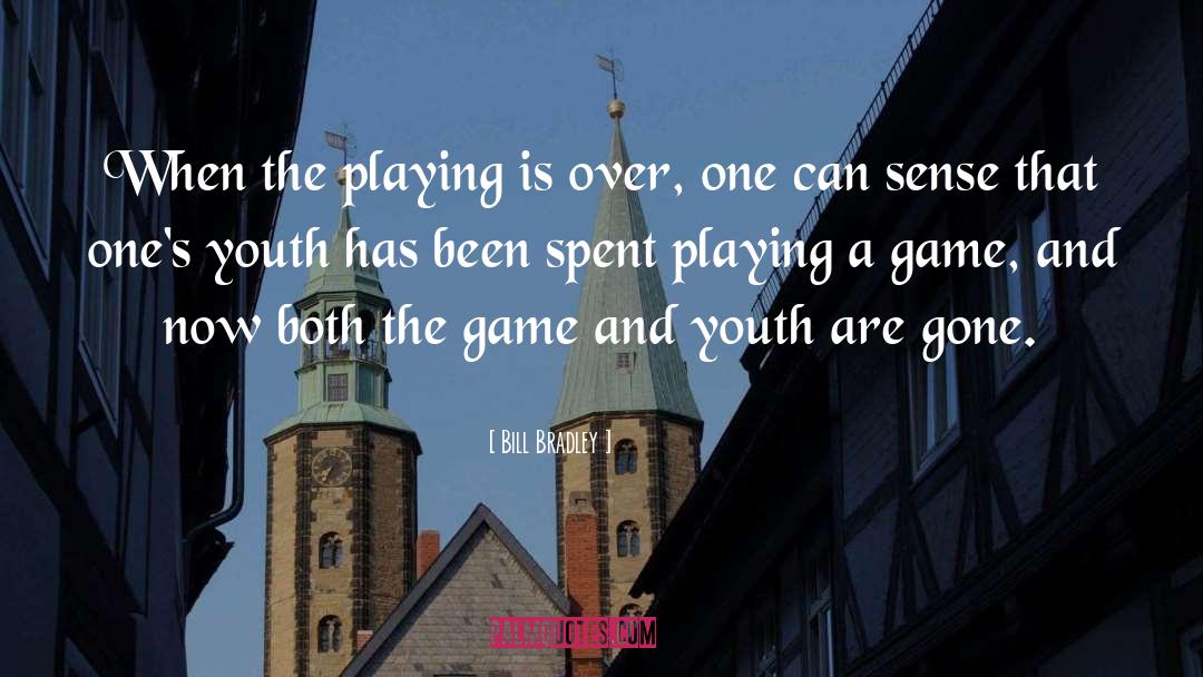 Bill Bradley Quotes: When the playing is over,