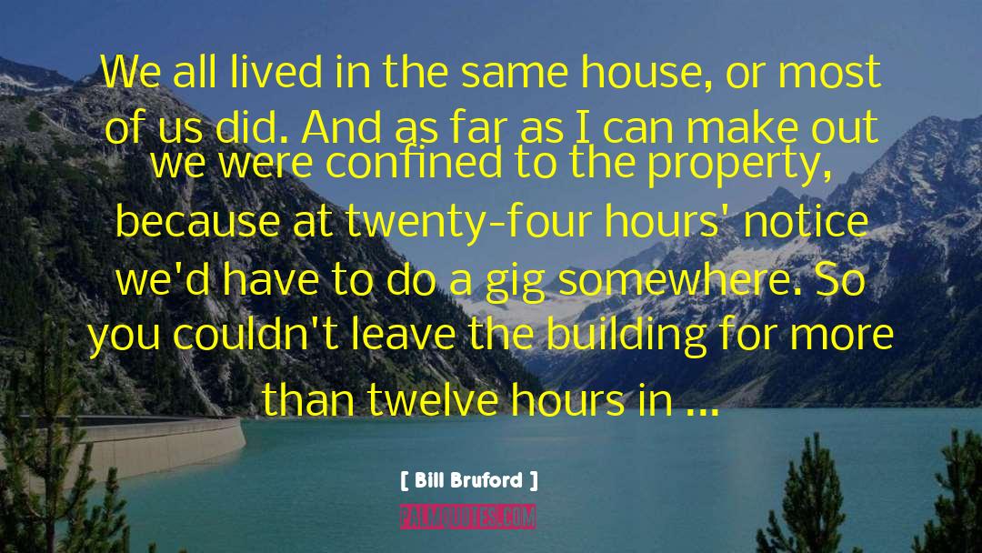 Bill Bruford Quotes: We all lived in the