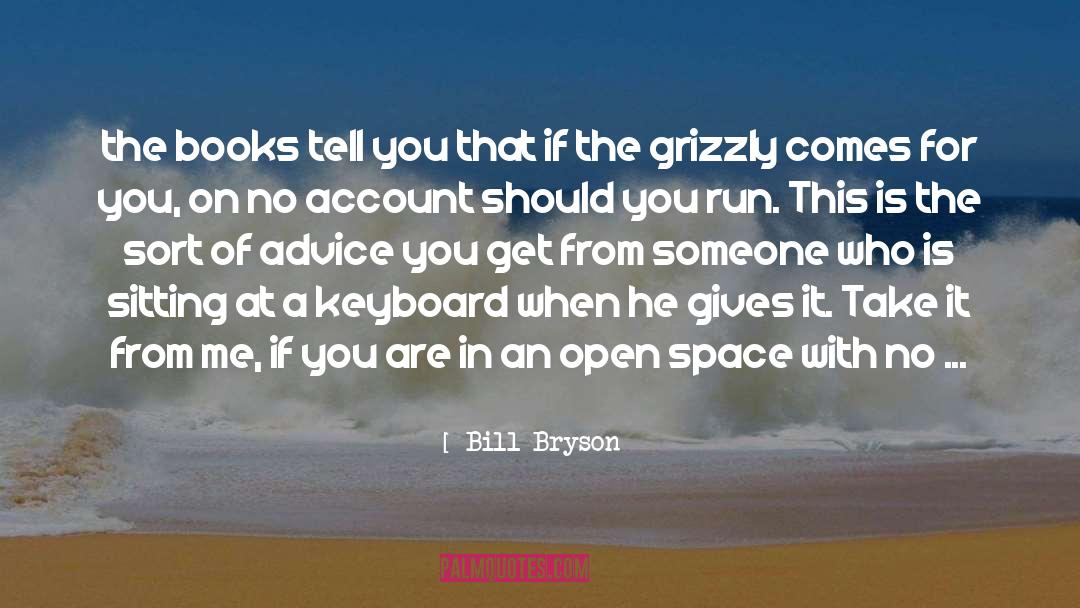 Bill Bryson Quotes: the books tell you that