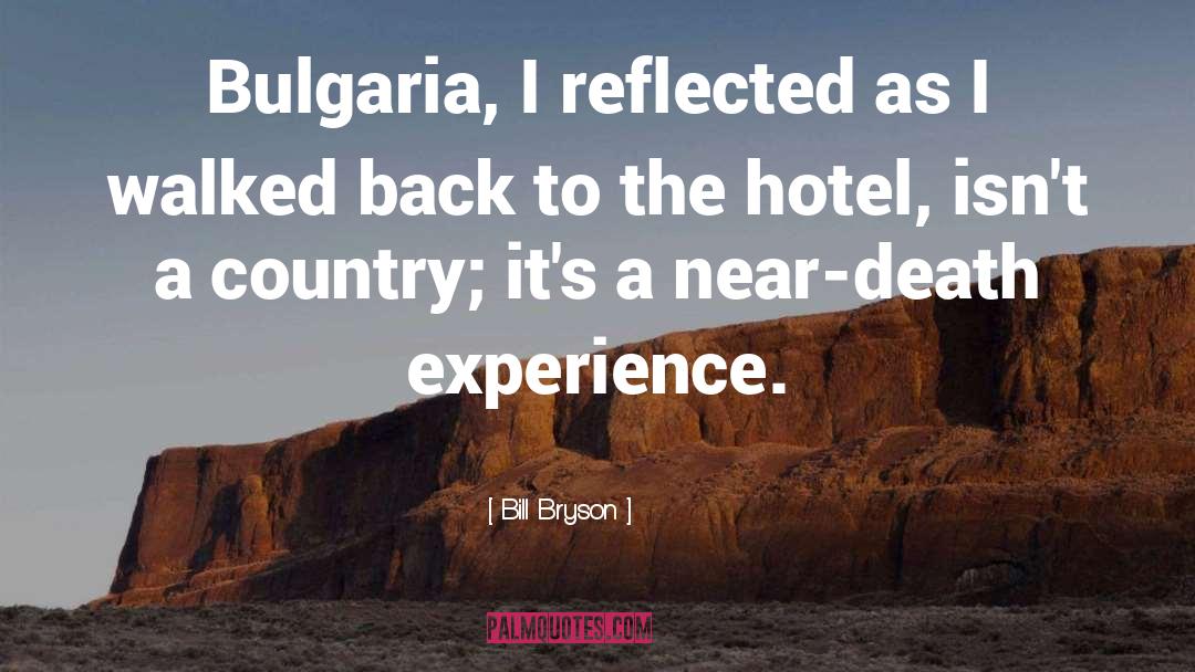 Bill Bryson Quotes: Bulgaria, I reflected as I