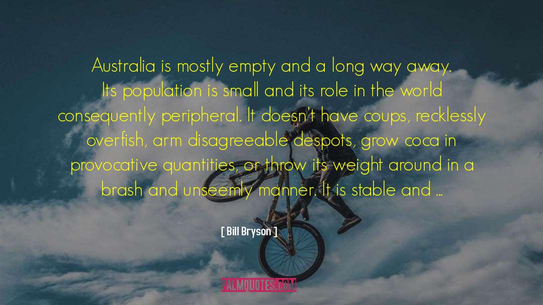 Bill Bryson Quotes: Australia is mostly empty and