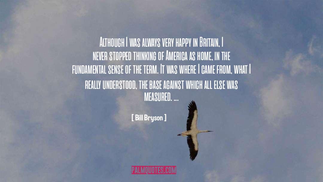 Bill Bryson Quotes: Although I was always very