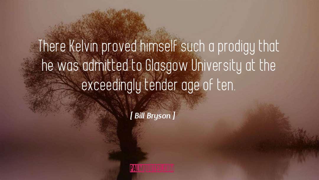 Bill Bryson Quotes: There Kelvin proved himself such