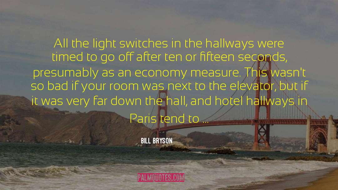 Bill Bryson Quotes: All the light switches in