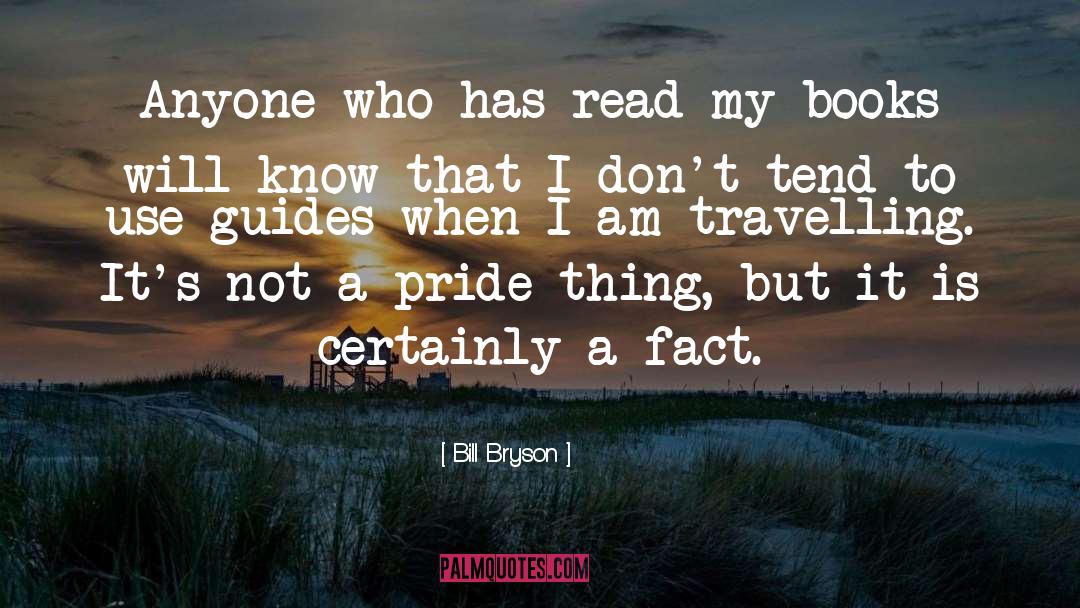 Bill Bryson Quotes: Anyone who has read my