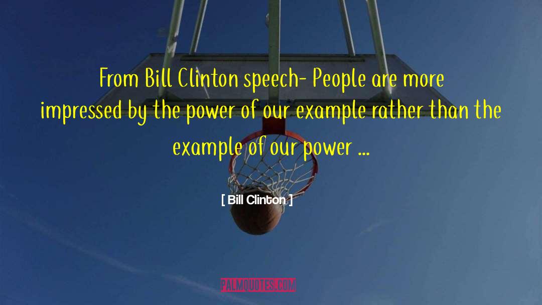 Bill Clinton Quotes: From Bill Clinton speech- <br>People