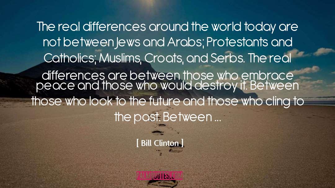 Bill Clinton Quotes: The real differences around the