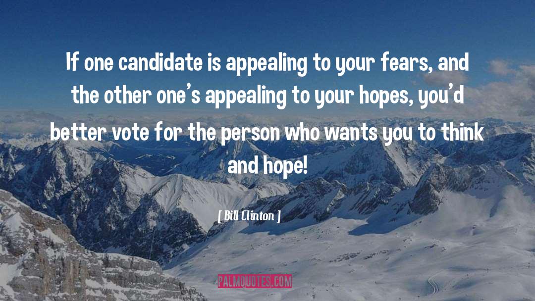 Bill Clinton Quotes: If one candidate is appealing