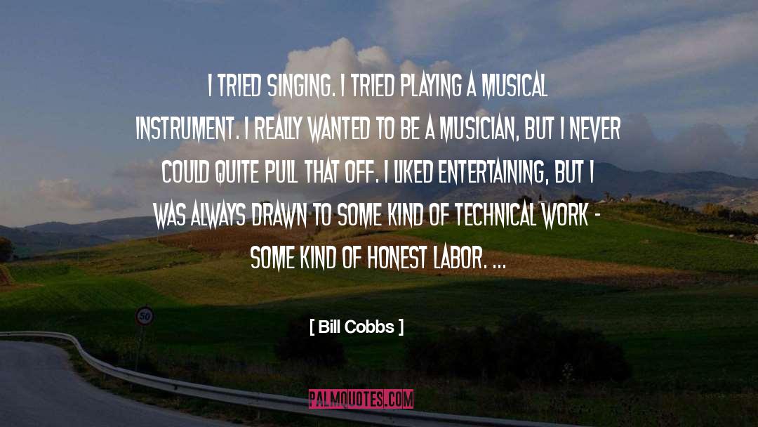 Bill Cobbs Quotes: I tried singing. I tried