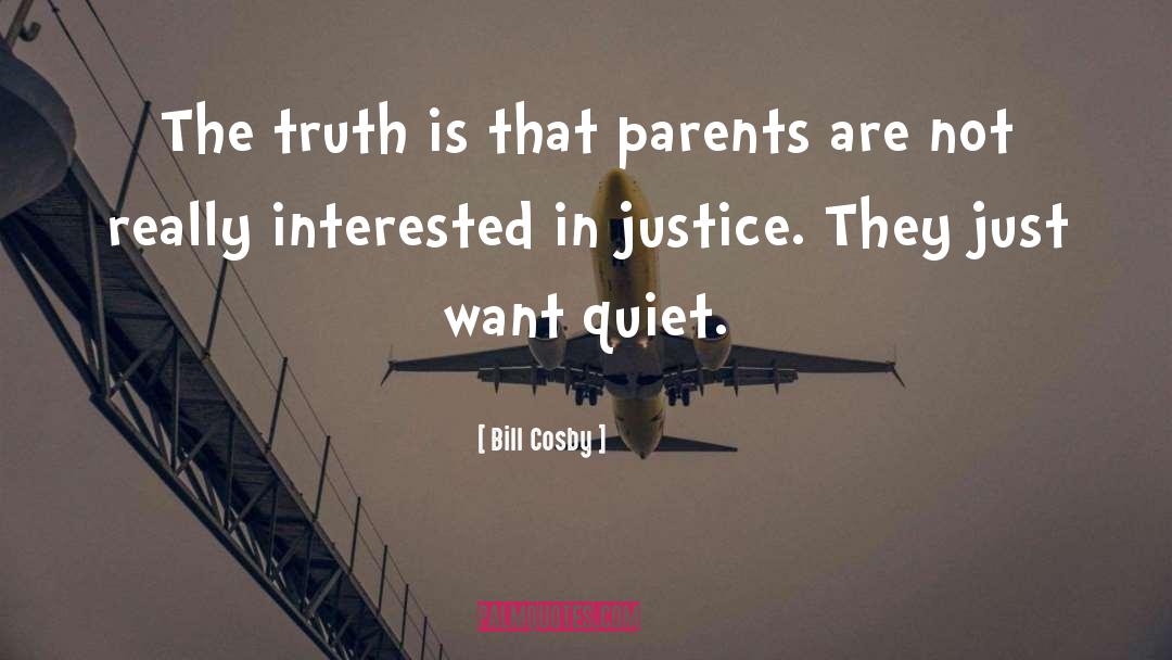 Bill Cosby Quotes: The truth is that parents